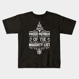 Proud member of the naughty list - christmas funny jokes Kids T-Shirt